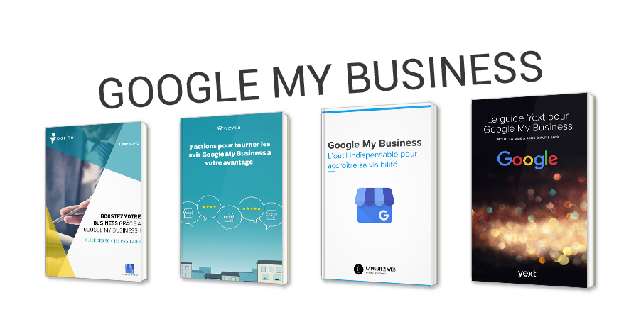 Google My Business : tout pour optimiser votre présence en ligne