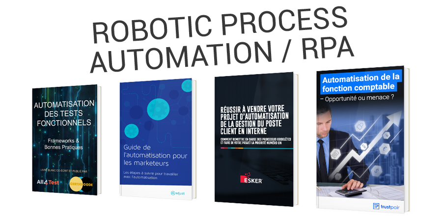 RPA, ou comment automatiser les processus de l'entreprise