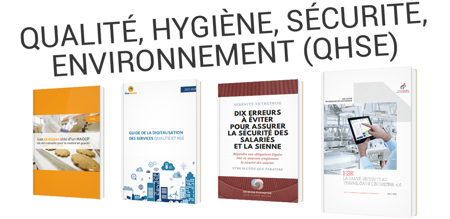 QHSE : qualité, hygiène, sécurité et environment dans l'entreprise