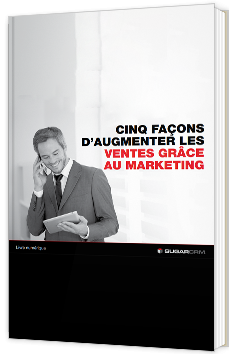 Cinq façons d'augmenter les ventes grâce au marketing