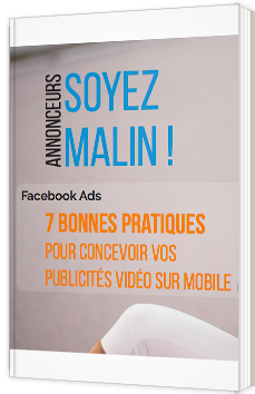 Facebook Ads : 7 bonnes pratiques pour concevoir vos publicités vidéo sur mobile