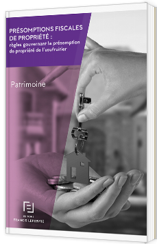 Présomptions fiscales de propriété : règles gouvernant la présomption de propriété de l'usufruitier