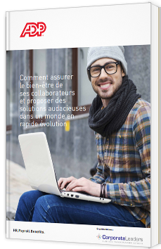 Comment assurer le bien-être de ses collaborateurs et proposer des solutions audacieuses dans un monde en rapide évolution