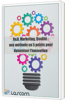 R&D, Marketing, Qualité : une méthode en 5 points pour dynamiser l’innovation
