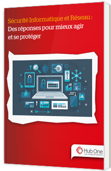 Sécurité informatique et réseau : Des réponses pour mieux agir et se protéger