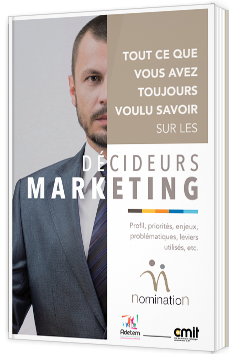 Tout ce que vous avez toujours voulu savoir sur les décideurs Marketing