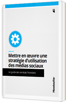 Mettre en œuvre une stratégie d’utilisation des médias sociaux