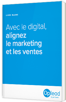 Avec le digital, alignez le marketing et les ventes