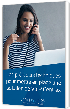Les prérequis techniques pour mettre en place une solution Centrex