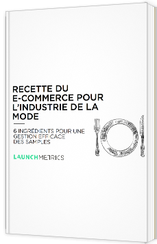Recette du e-commerce pour l'industrie de la mode - 6 ingrédients pour une gestion efficace des samples