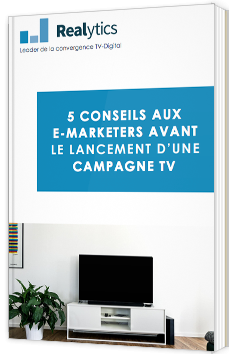 5 conseils aux e-marketers avant le lancement d'une campagne TV