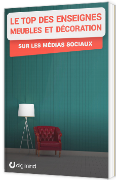 Le Top des enseignes meubles et décoration sur les médias sociaux