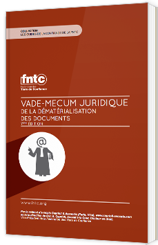 Vade-Mecum juridique de la dématérialisation des documents