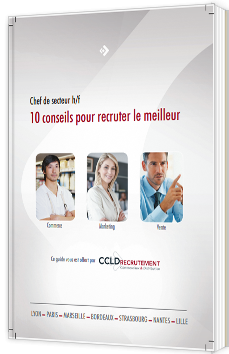 Chef de secteur - 10 conseils pour recruter le meilleur - Livre Blanc - CCLD Recrutement