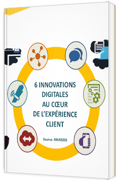 Les innovations digitales au cœur de l'expérience client