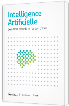 Intelligence Artificielle, les défis actuels et l'action d'Inria