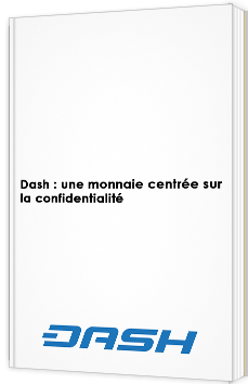 Dash : une monnaie centrée sur la confidentialité