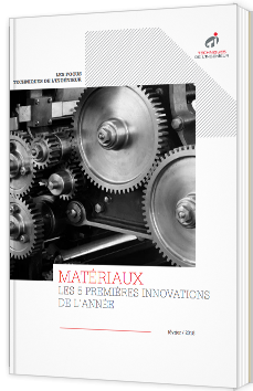 Matériaux - Les 5 premières innovations de l'année