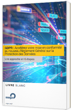 GDPR : Accélérez votre mise en conformité au nouveau Règlement Général sur la Protection des Données