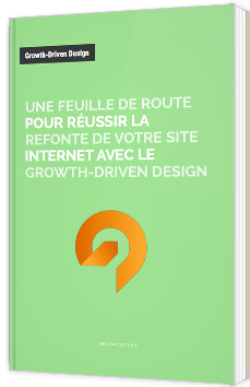 Réussir la refonte de votre site internet avec le Growth-driven design