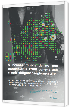 5 bonnes raisons de ne pas considérer le RGPD comme une simple obligation réglementaire