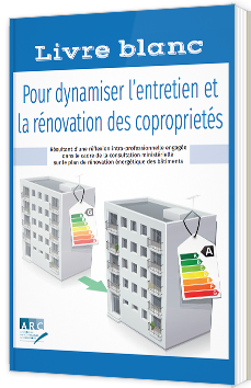 Livre blanc pour dynamiser l’entretien et la rénovation des coproprietés