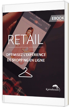 Retail : optimisez l'expérience de shopping en ligne