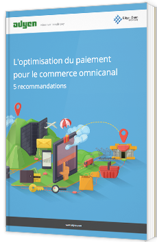 L'optimisation du paiement pour le commerce omnicanal