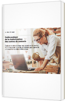 Guide pratique de la modernisation des centres de contacts