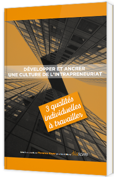 Développer et ancrer une culture de l'intrapreneuriat - 3 qualités individuelles à travailler