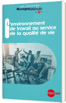 L ’environnement de travail au service de la qualité de vie