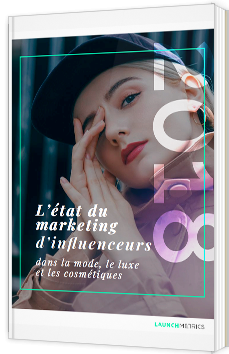 L'état du Marketing d'influenceurs dans la mode, le luxe et les cosmétiques