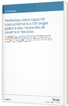 Renforcez votre capacité concurrentielle à l'étranger grâce à des modalités de paiement flexibles