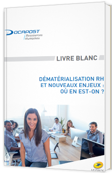 Dématérialisation RH et nouveaux enjeux: où en est-on ?
