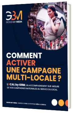 Livre blanc - "Comment activer une campagne multi-locale ?" - Good Buy Media