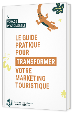 Livre blanc - "Voyage Responsable – Le guide ultime pour transformer votre marketing touristique" - Wild&Slow