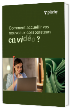 Livre blanc - "Comment accueillir vos nouveaux collaborateurs en vidéo ?" - Pitchy