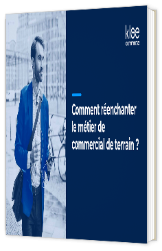 Livre blanc - "Comment réenchanter le métier de commercial de terrain ?" - Klee Group