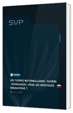 livre blanc - "Les filières REP emballages - papiers : connaissez-vous les nouvelles obligations ? " - SVP