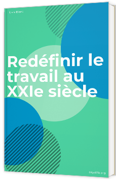 Redéfinir le travail au XXIe siècle