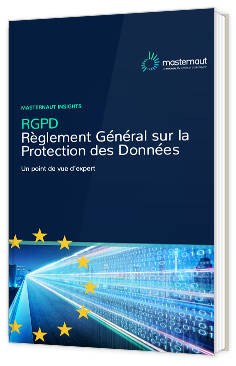 Règlement Général sur la Protection des Données - Un point de vue d’expert