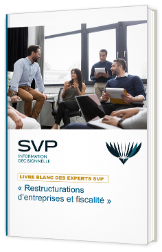 Restructurations d’entreprises et fiscalité