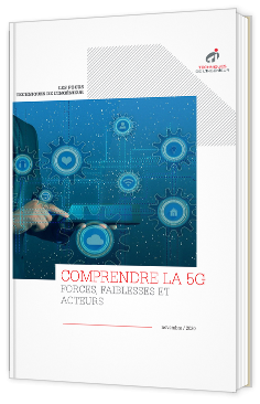 Comprendre la 5G - Forces, faiblesses et acteurs
