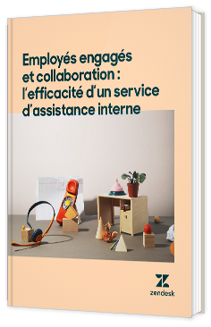 Livre blanc - "Employés engagés et collaboration : l’efficacité d’un service d’assistance interne" - Zendesk