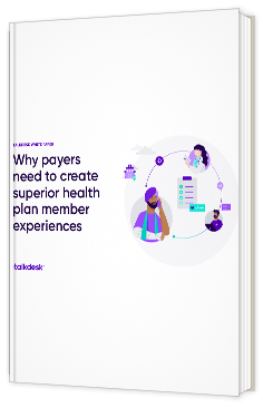 Livre blanc - Why payers need to create superior health plan member experiences - Talkdesk