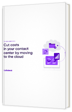 Livre blanc - Cut costs in your contact center by moving to the cloud - Talkedesk