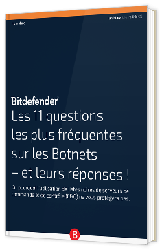 Livre blanc - Les 11 questions les plus fréquentes sur les Botnets – et leurs réponses ! - Bitdefender