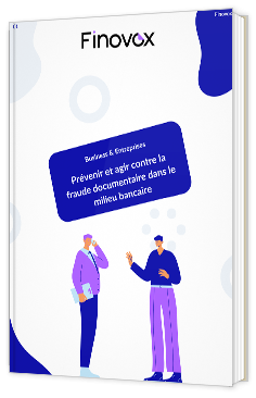 Livre blanc - Prévenir et agir contre la fraude documentaire dans le milieu bancaire - Finovox