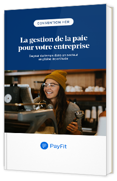 Livre blanc - Convention HCR : La gestion de la paie pour votre entreprise - Payfit