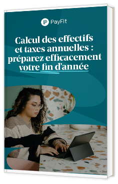 Livre blanc - Calcul des effectifs et taxes annuelles : préparez efficacement votre fin d’année - Payfit